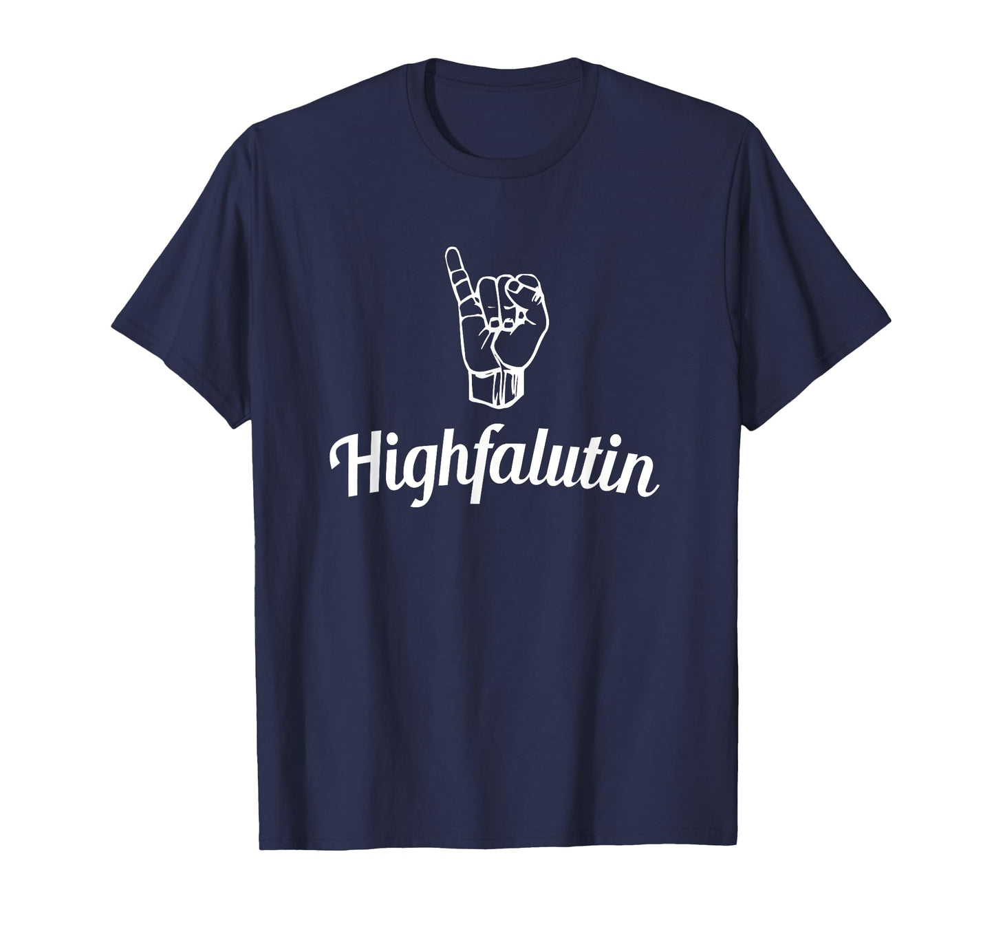 Highfalutin with Extended Pinkie - Funny T-Shirt
