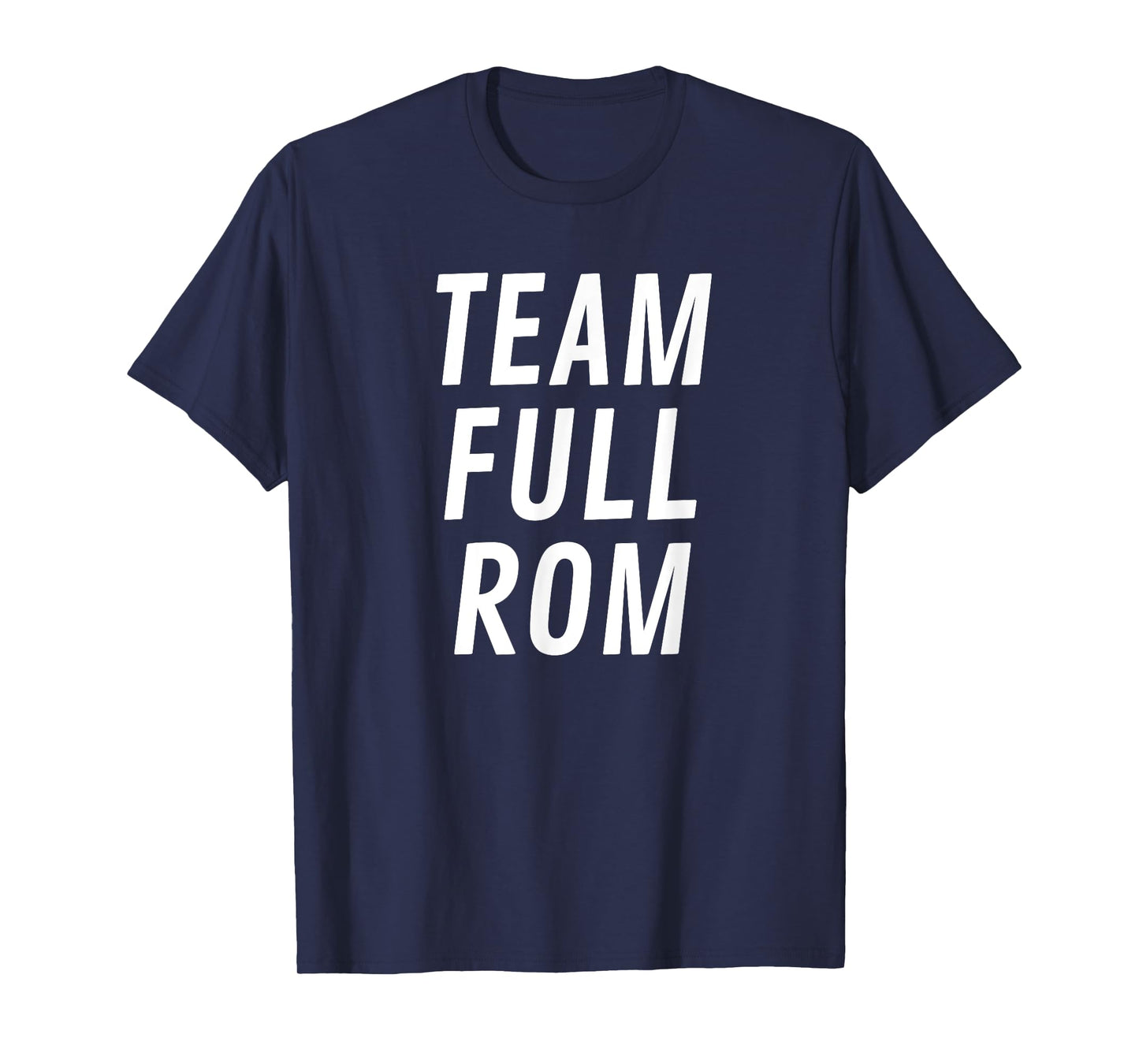 Team Full Rom Fitness Bodybuilding Gym Team Full Rom T-Shirt