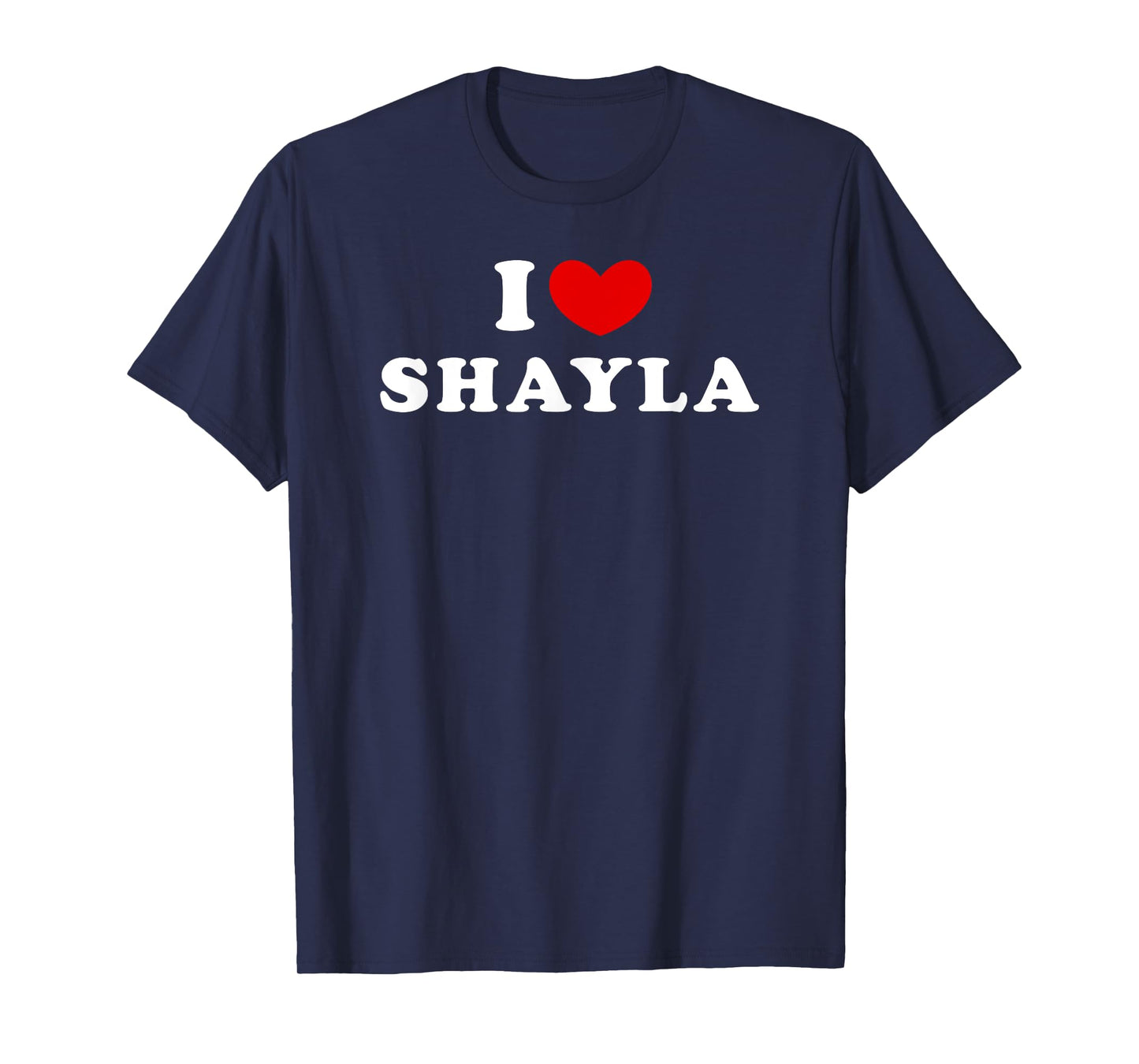 I Love Shayla, I Heart Shayla T-Shirt
