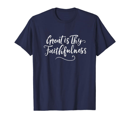 "Great Is Thy Faithfulness" - religious Christian hymn quote T-Shirt