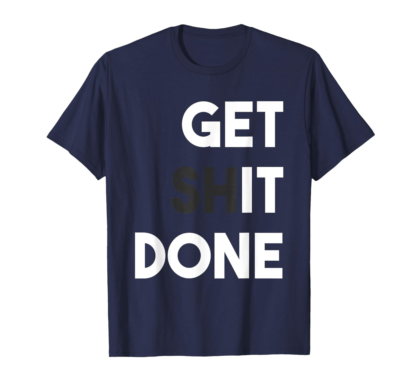 Workout Gym T Shirt Get Shit Done in Fitness Man Work Hard T-Shirt