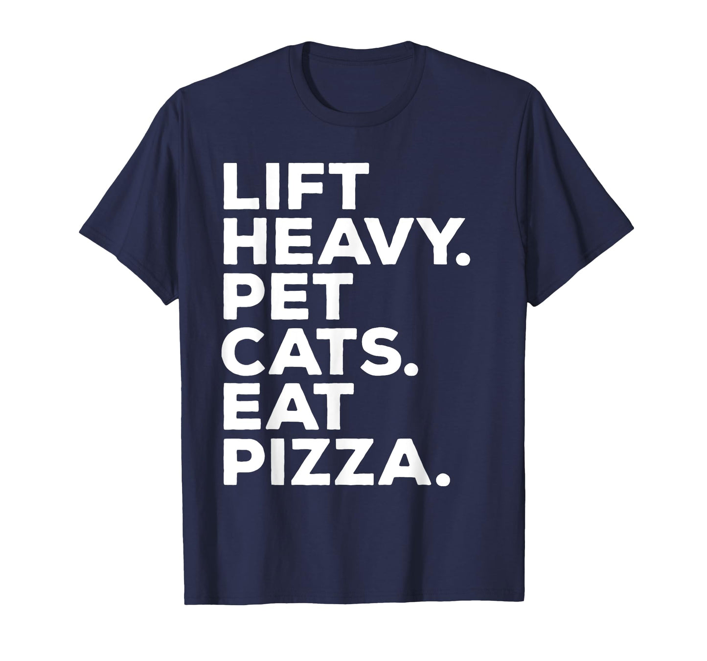 Lift Heavy Pet Cats Eat Pizza Gym Workout Weight Lifter T-Shirt