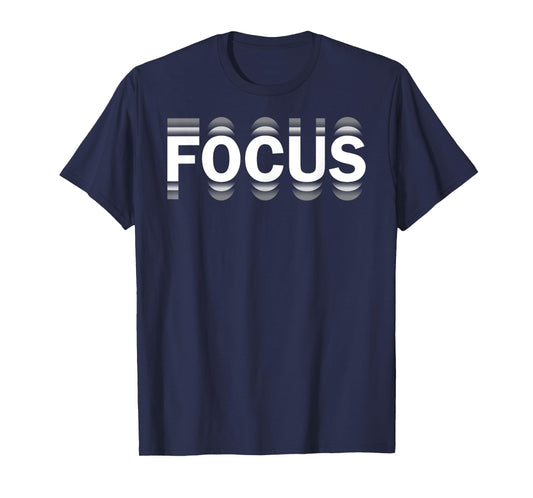 Funny FOCUS humor Funny Humorous Sayings FOCUS T-Shirt