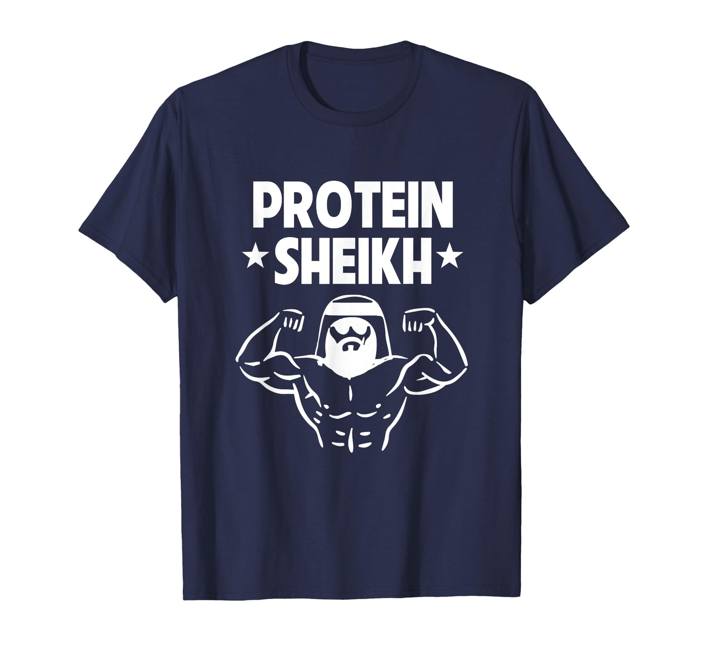 Protein Sheikh Funny Arabic Gym Fitness Lover Bodybuilding T-Shirt
