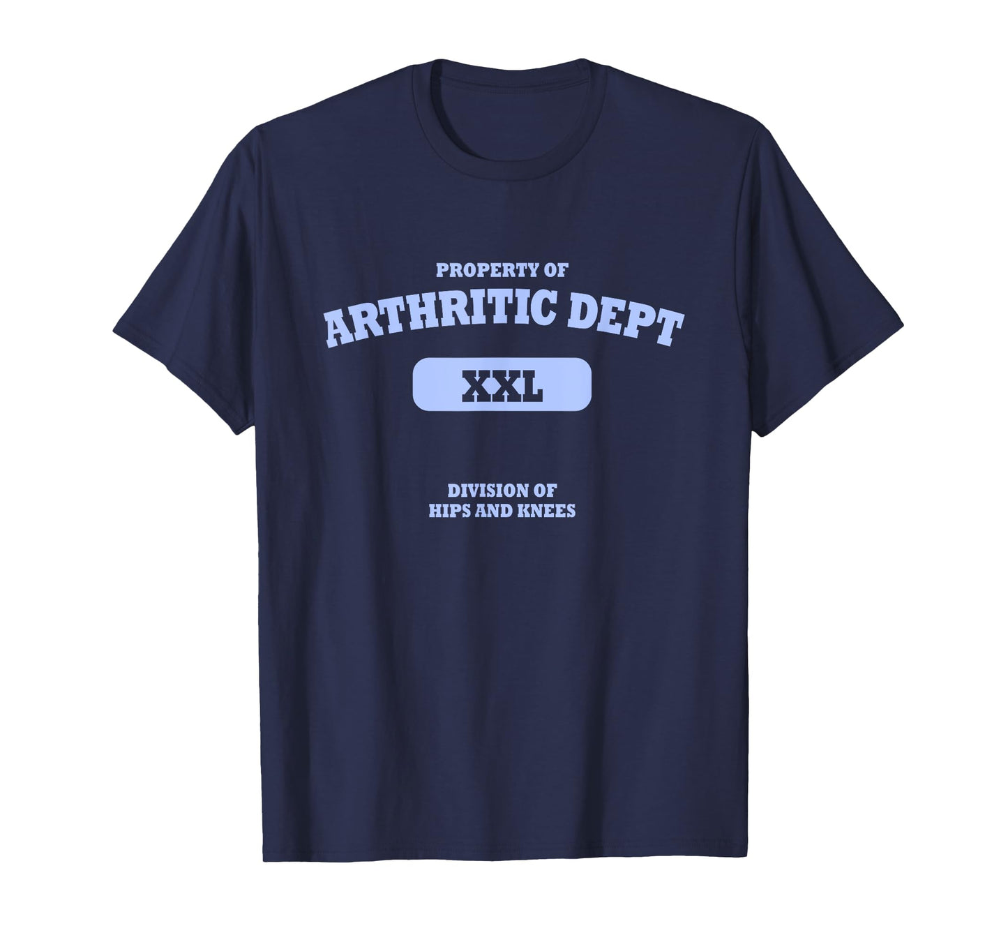 Arthritic Department XXL Division of Hips and Knees Joke T-Shirt