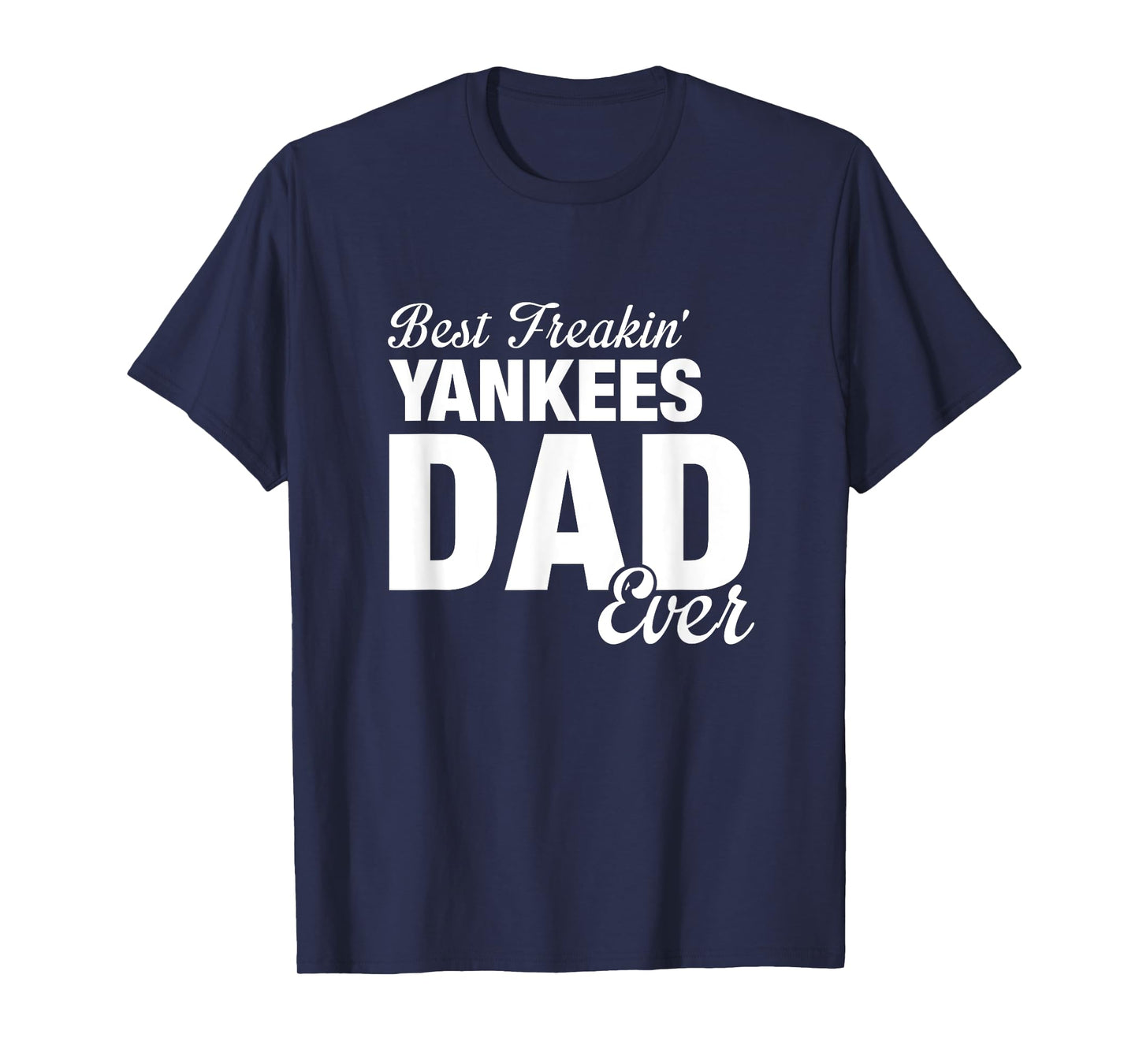 Yankees North Best Freakin' Dad Ever HS T-Shirt