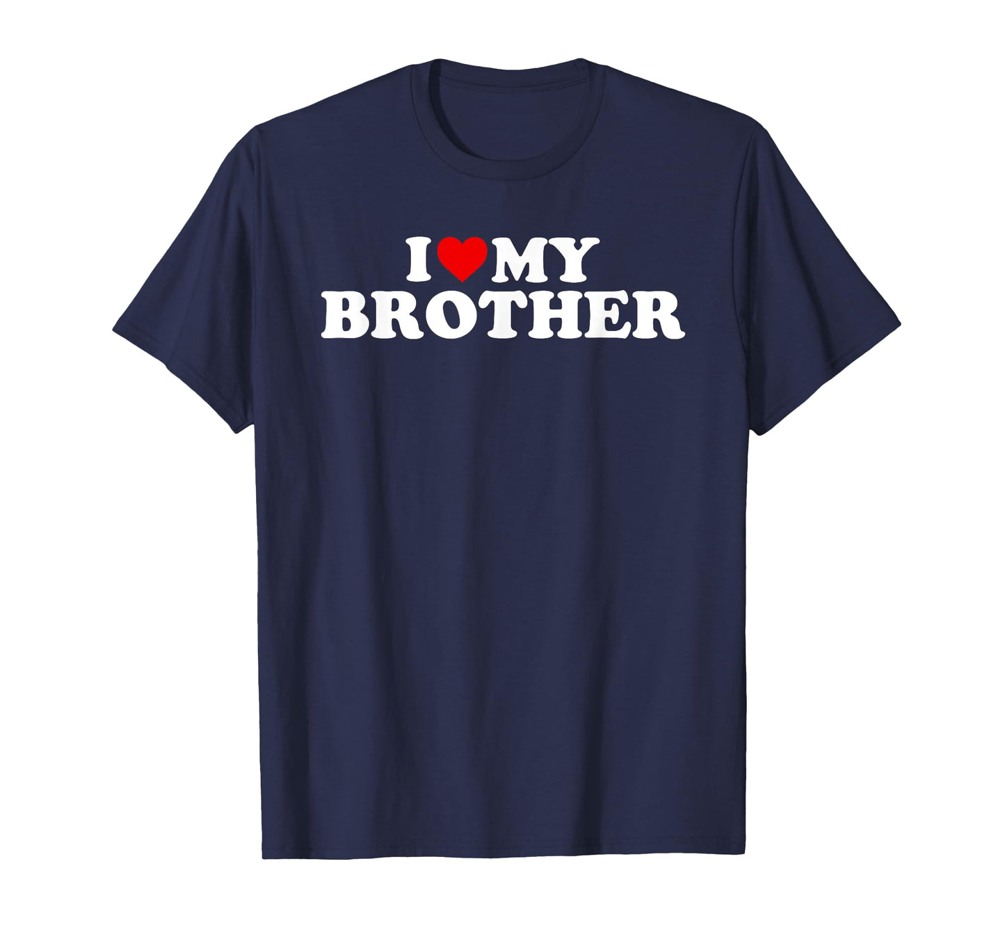I Love My Brother T-Shirt T-Shirt