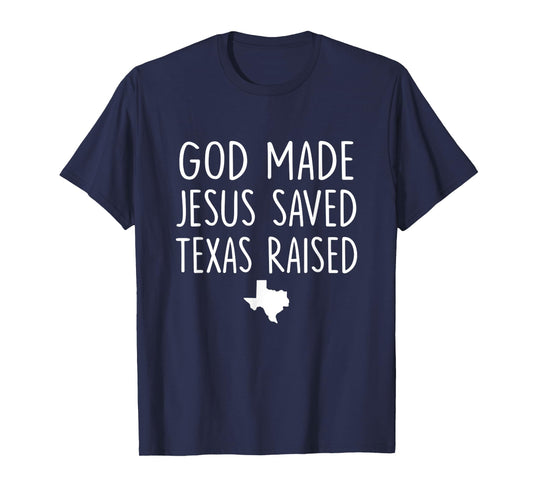 Retro God Made Jesus Saved Texas Raised Come Hell Or High T-Shirt