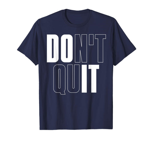 Don't Quit Do It T-Shirt