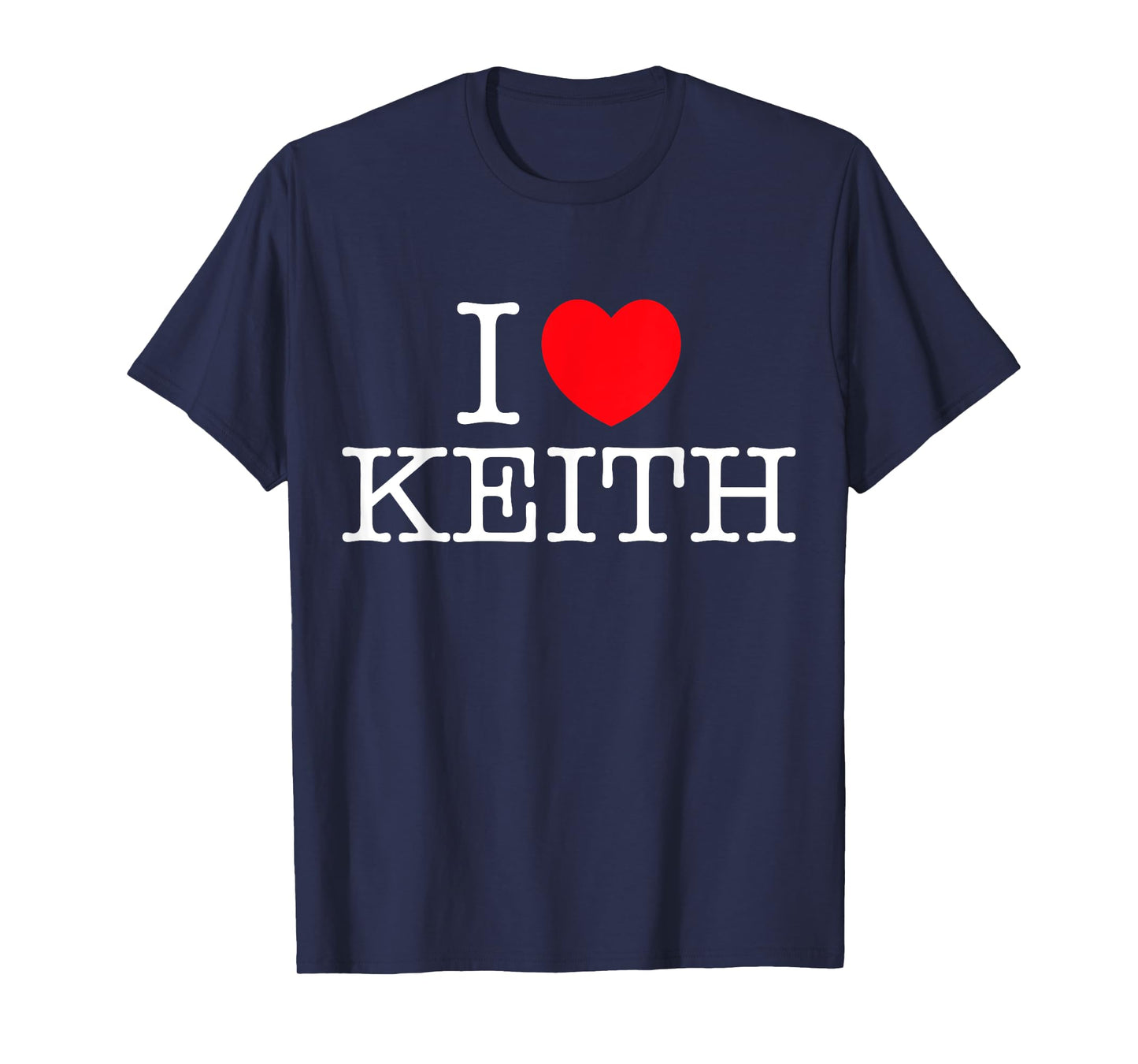 I Love Keith Heart Personalized Name Keith T-Shirt