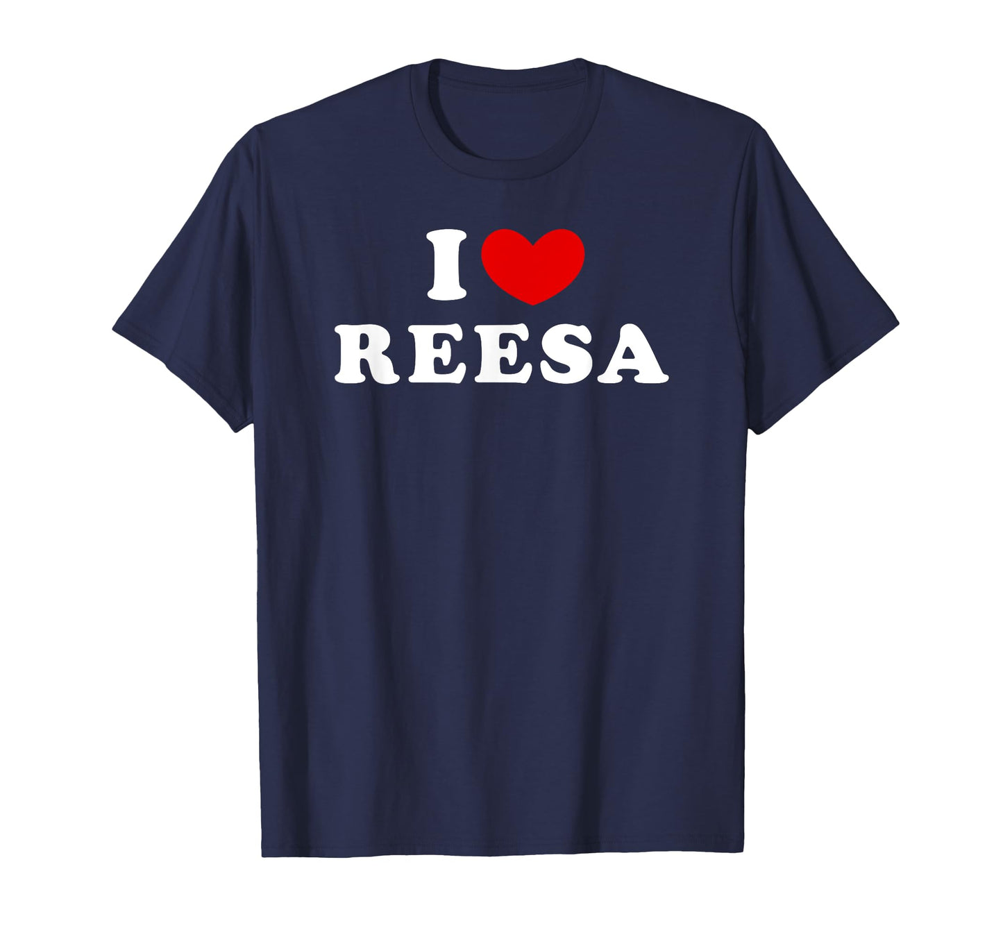 I Love Reesa, I Heart Reesa T-Shirt