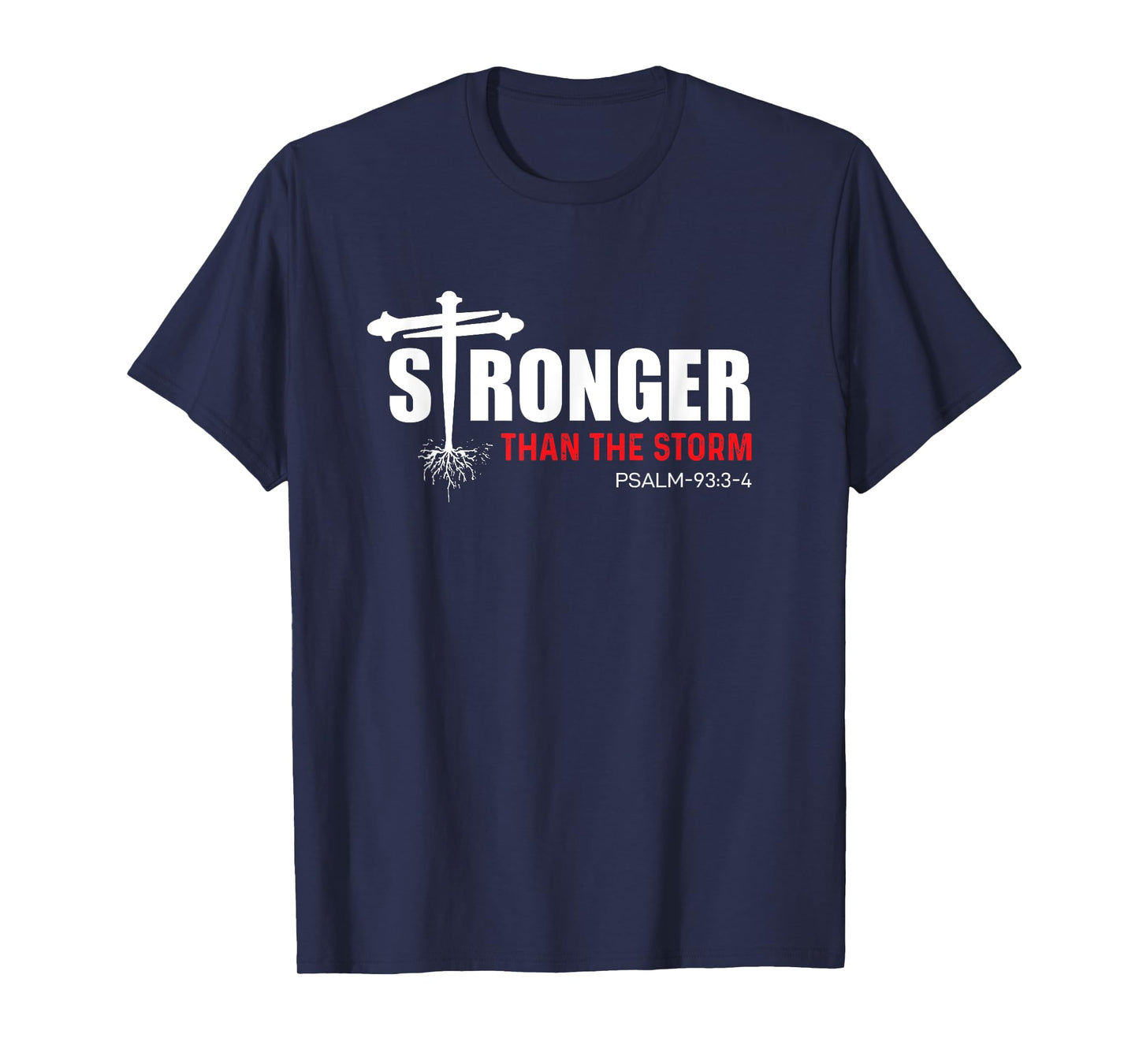 Christian Women, Stronger Than the Storm, Psalm-93:3-4 T-Shirt