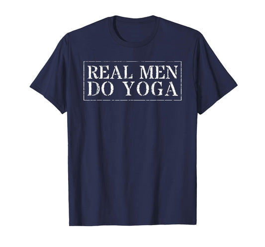 Yoga T-Shirt For Men: Real Men Do Yoga Funny Shirt T-Shirt