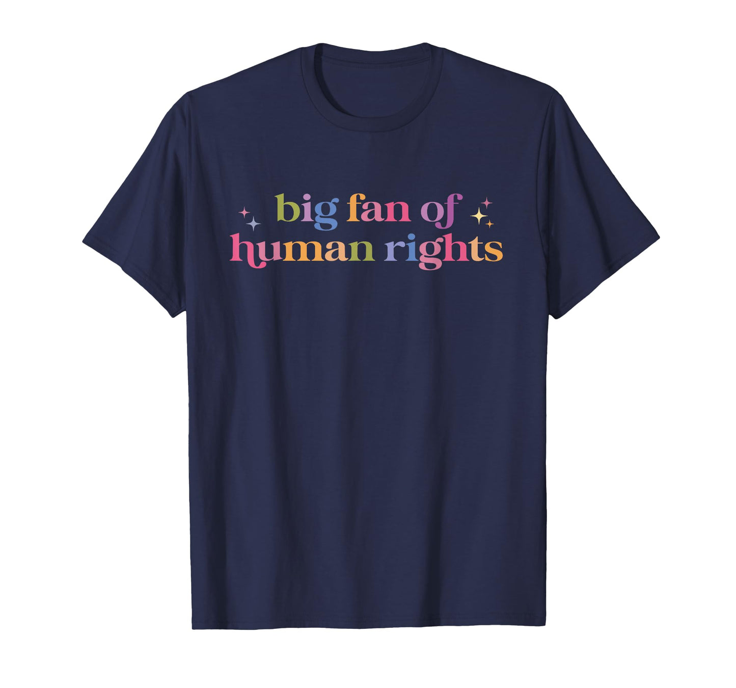 Big Fan Of Human Rights Protest Women Men T-Shirt