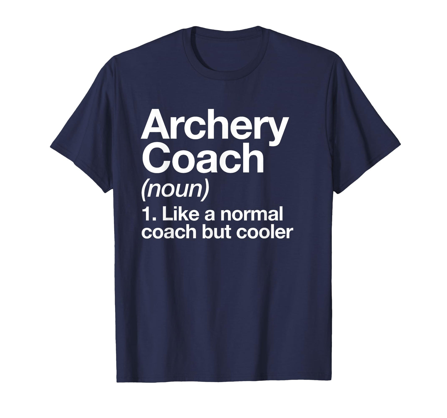 Archery Coach Funny Sports Definition Trainer Instructor T-Shirt