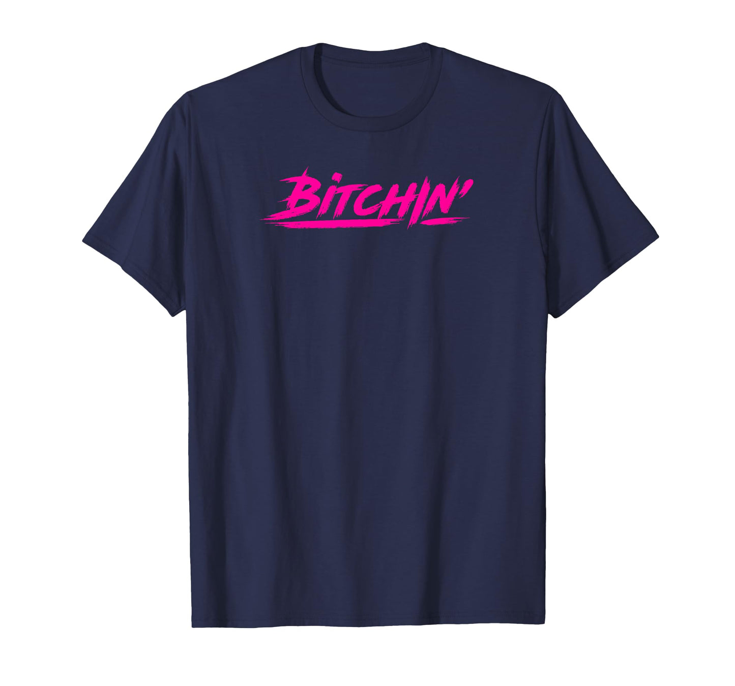 Bitchin T-Shirt gift novelty Shirt for gym goers and lifters T-Shirt