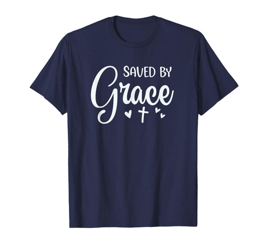 Cute Saved By Grace For Christian Women T-Shirt