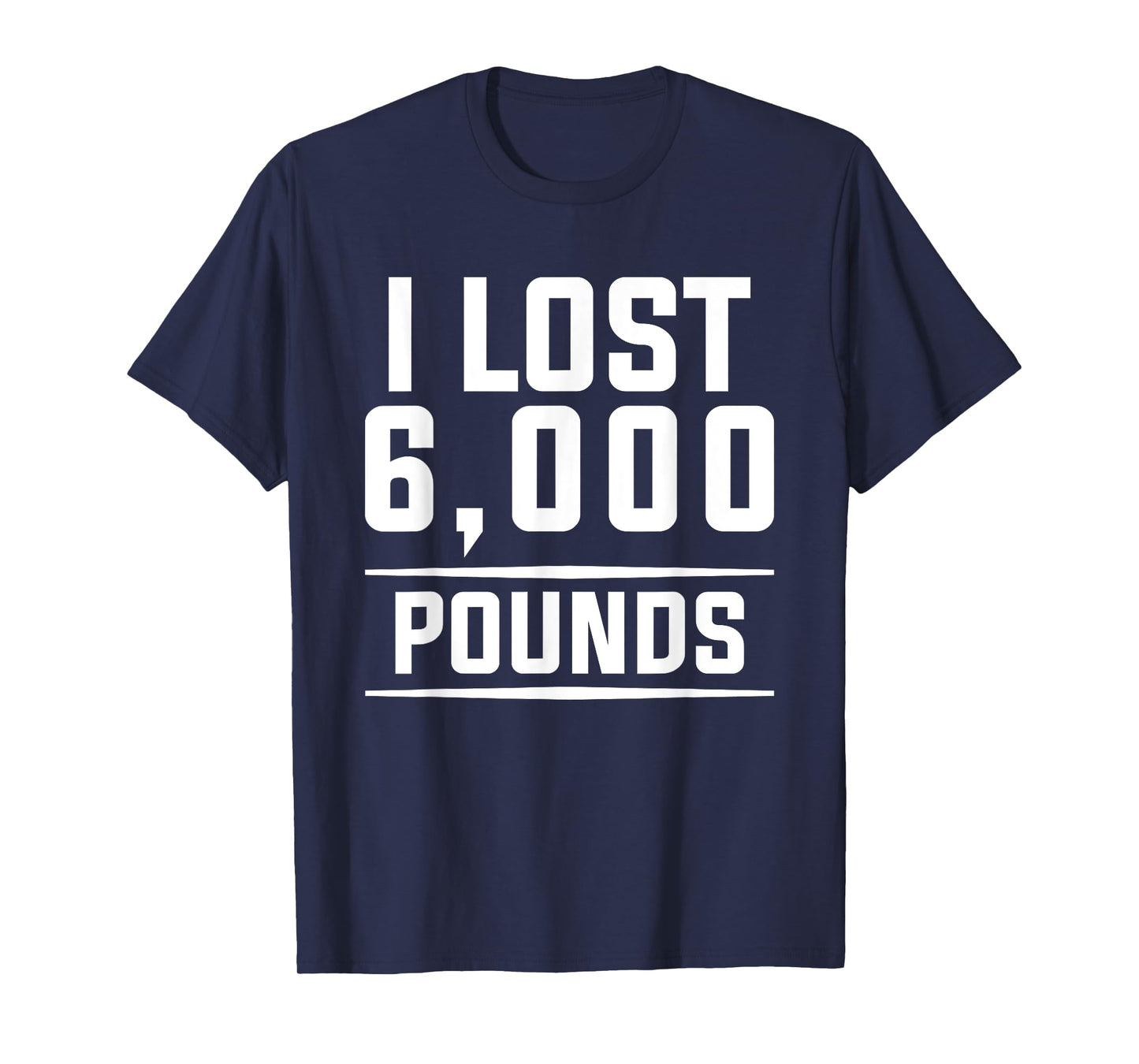 I Lost 6000 Pounds Weight Loss Workout Diet Fitness T-Shirt