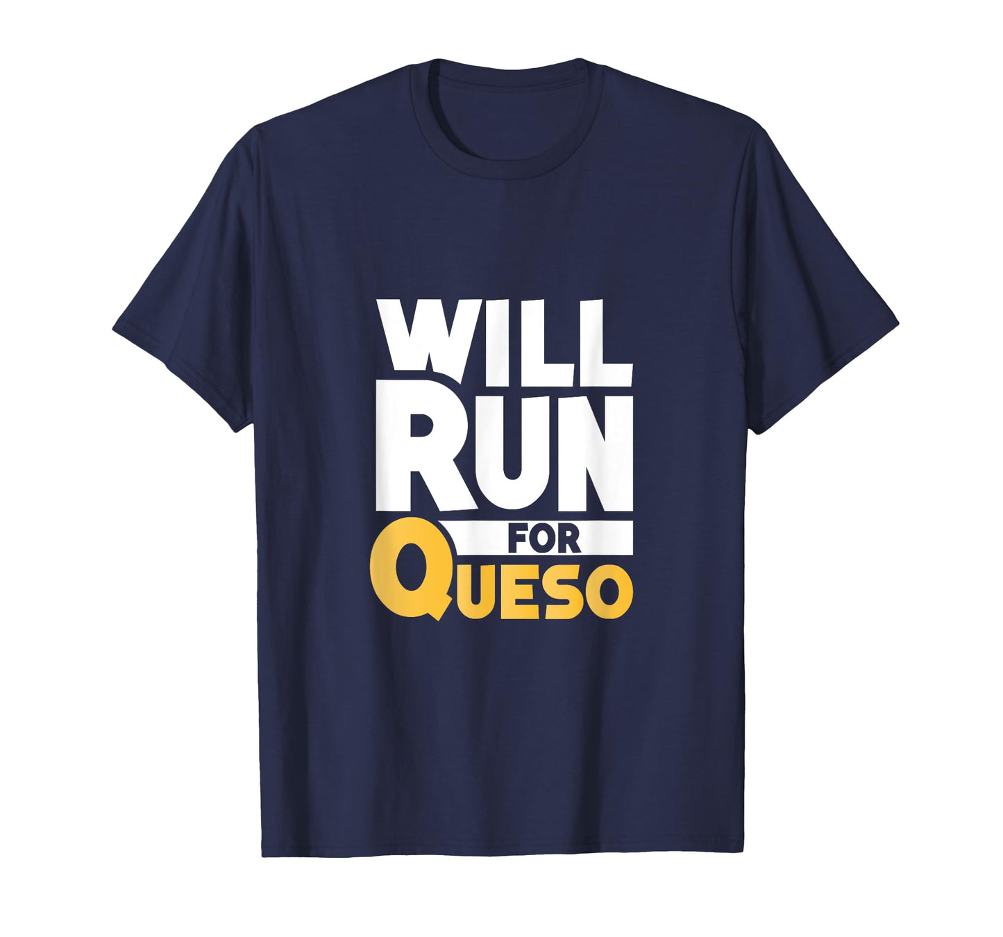 Will Run For Queso Funny Cheese Dip Mexican Lover Gifts T-Shirt