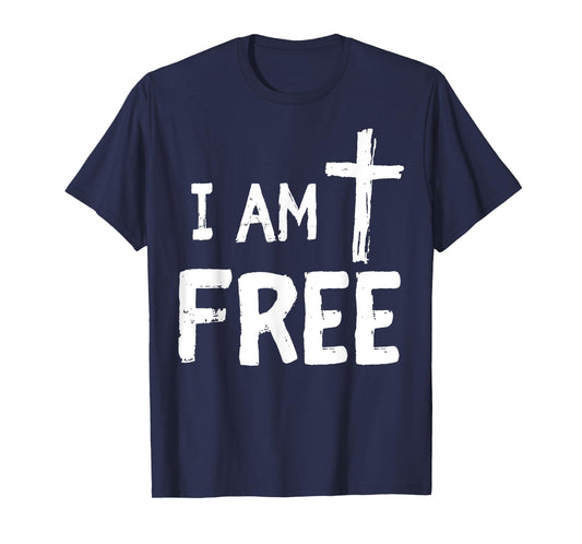 I Am Free - Proud Christian T-Shirt
