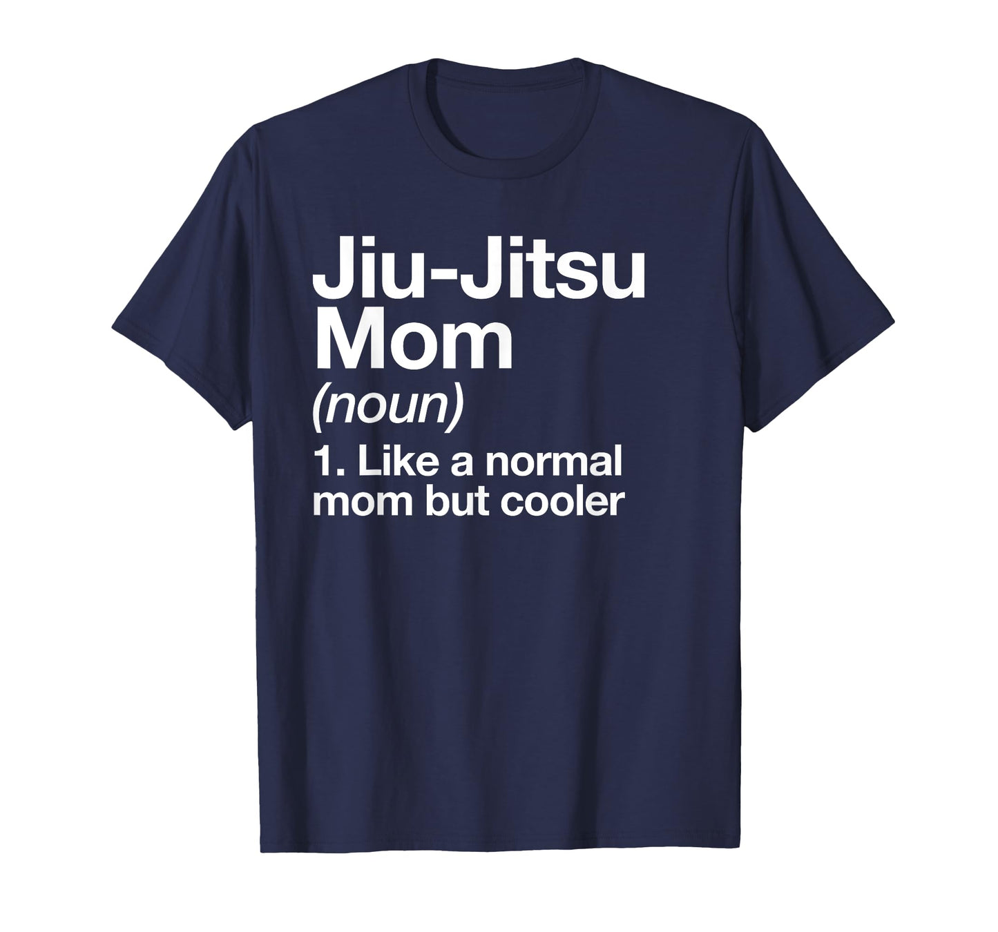 Jiu-Jitsu Mom Definition Funny Sports Martial Arts T-Shirt