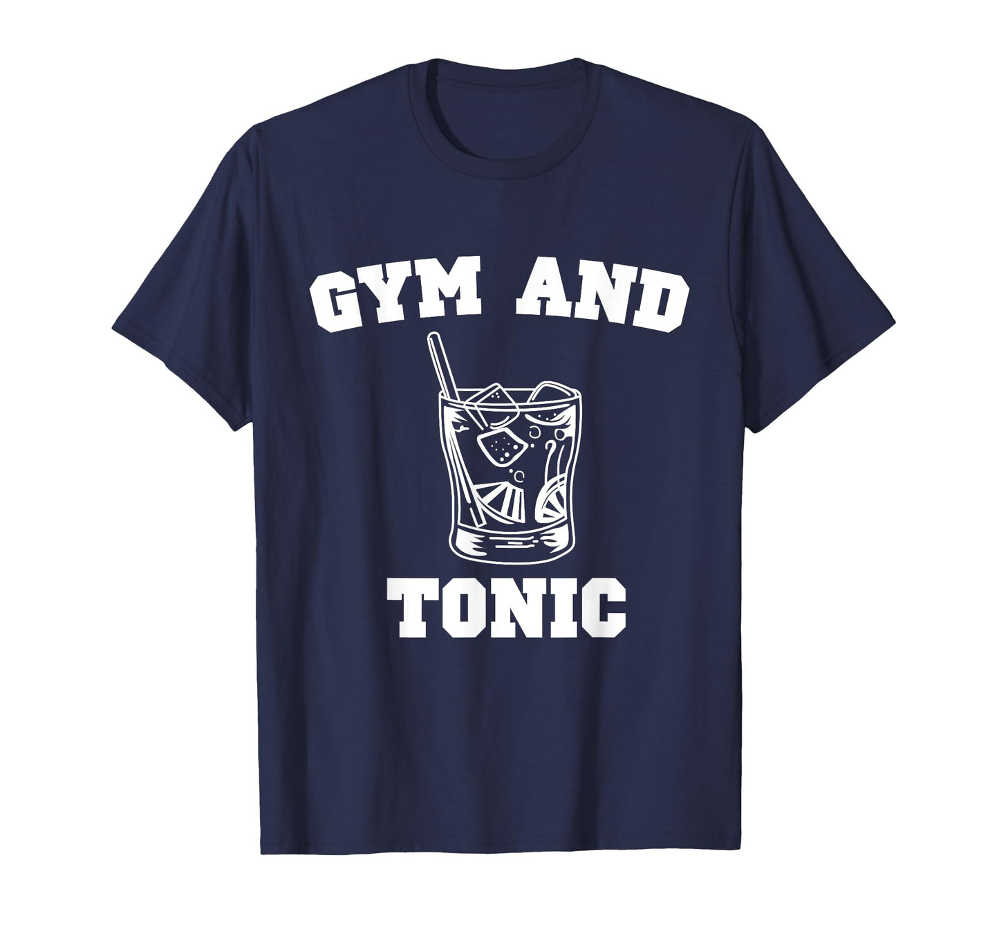 Gym And Tonic Print Funny Gin Booze Bar Design T-Shirt