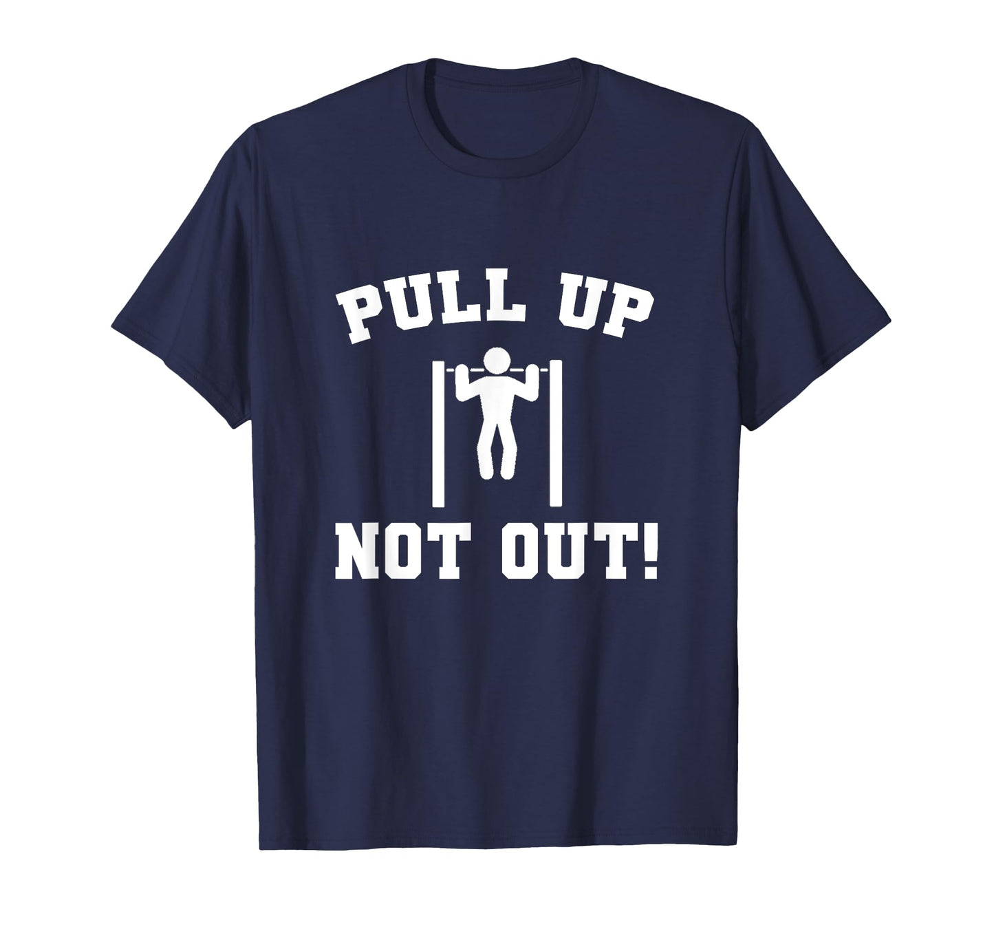 Pull Up Not Out Weightlifting Bodybuilding Powerlifting Gym T-Shirt