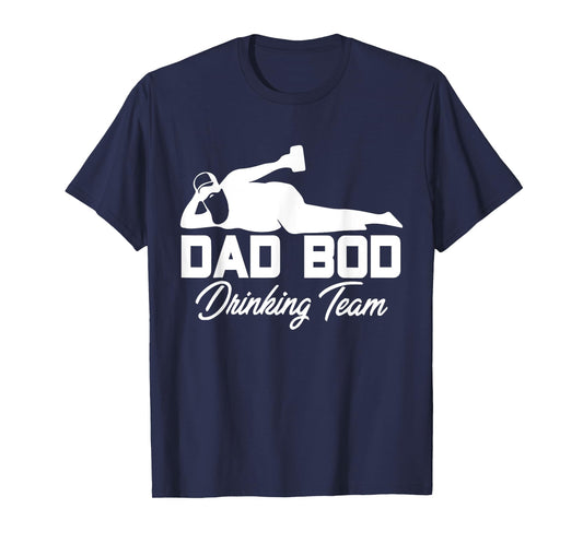 Dad Bod Drinking Team - Funny Father Beer Drinker T-Shirt
