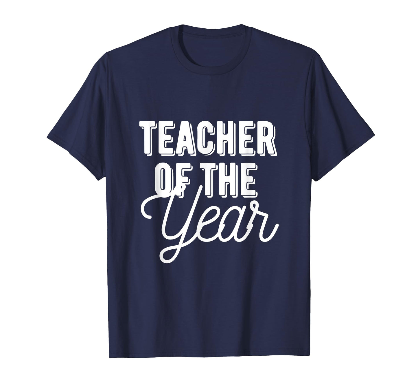 Teacher of the Year - Teacher Gift Shirt T-Shirt