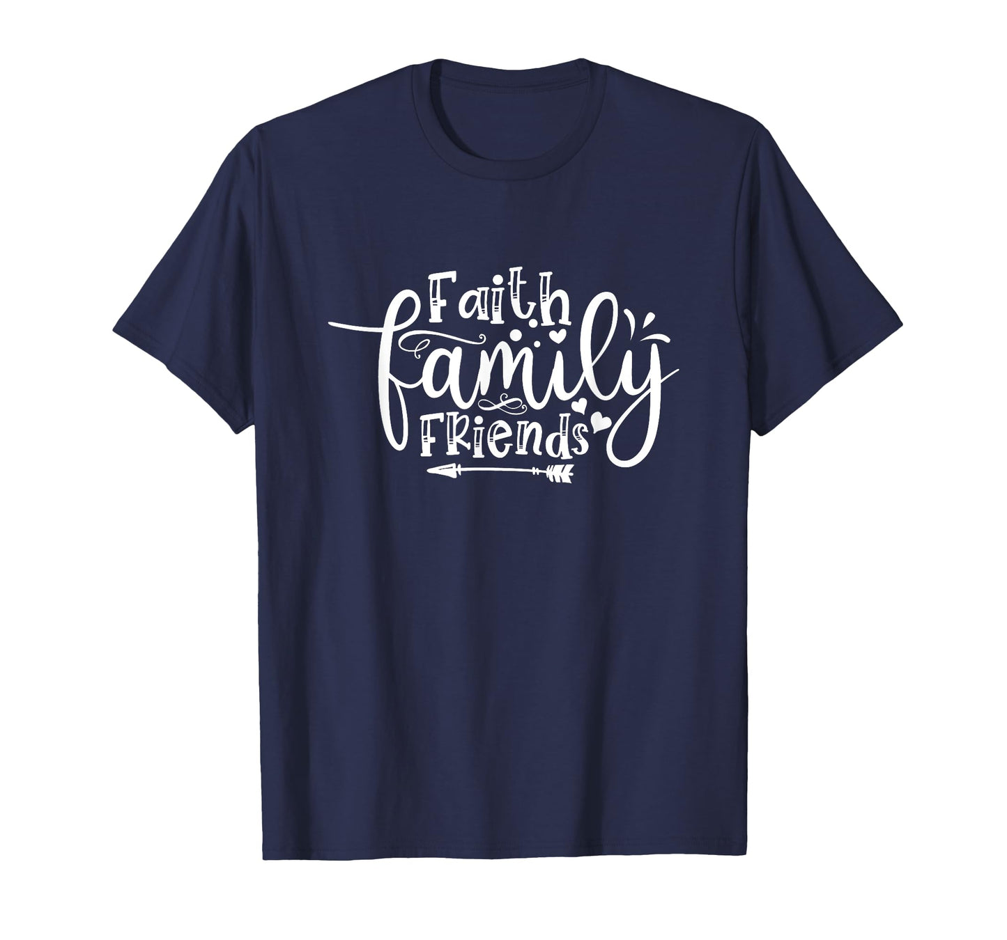 Faith Family Friend Christian Hope Jesus T-Shirt