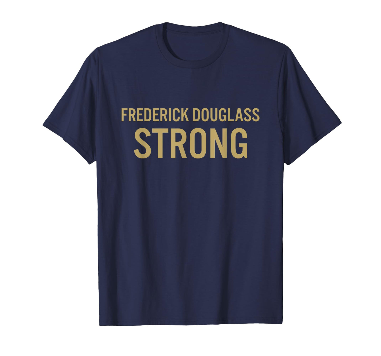 Frederick Douglass High School Strong T-Shirt