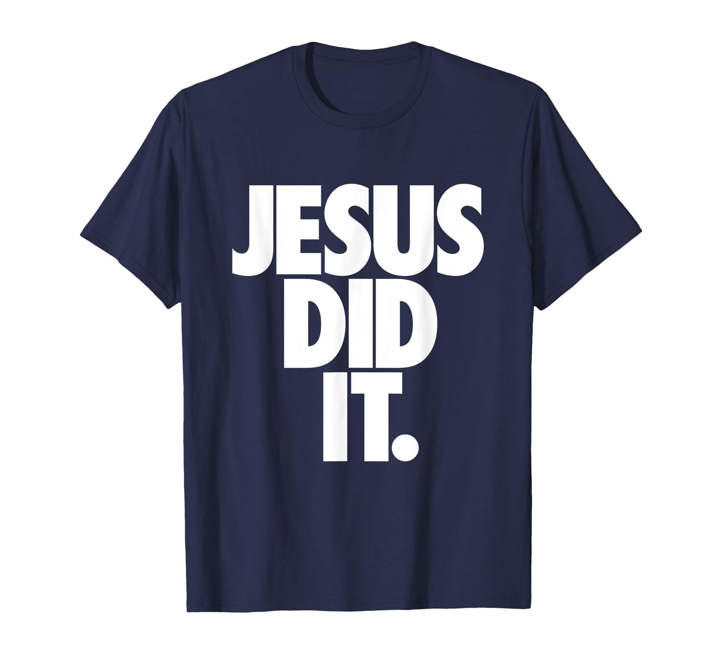Christian Stuff for Kids Boys Girls Women Men - Jesus Did It T-Shirt