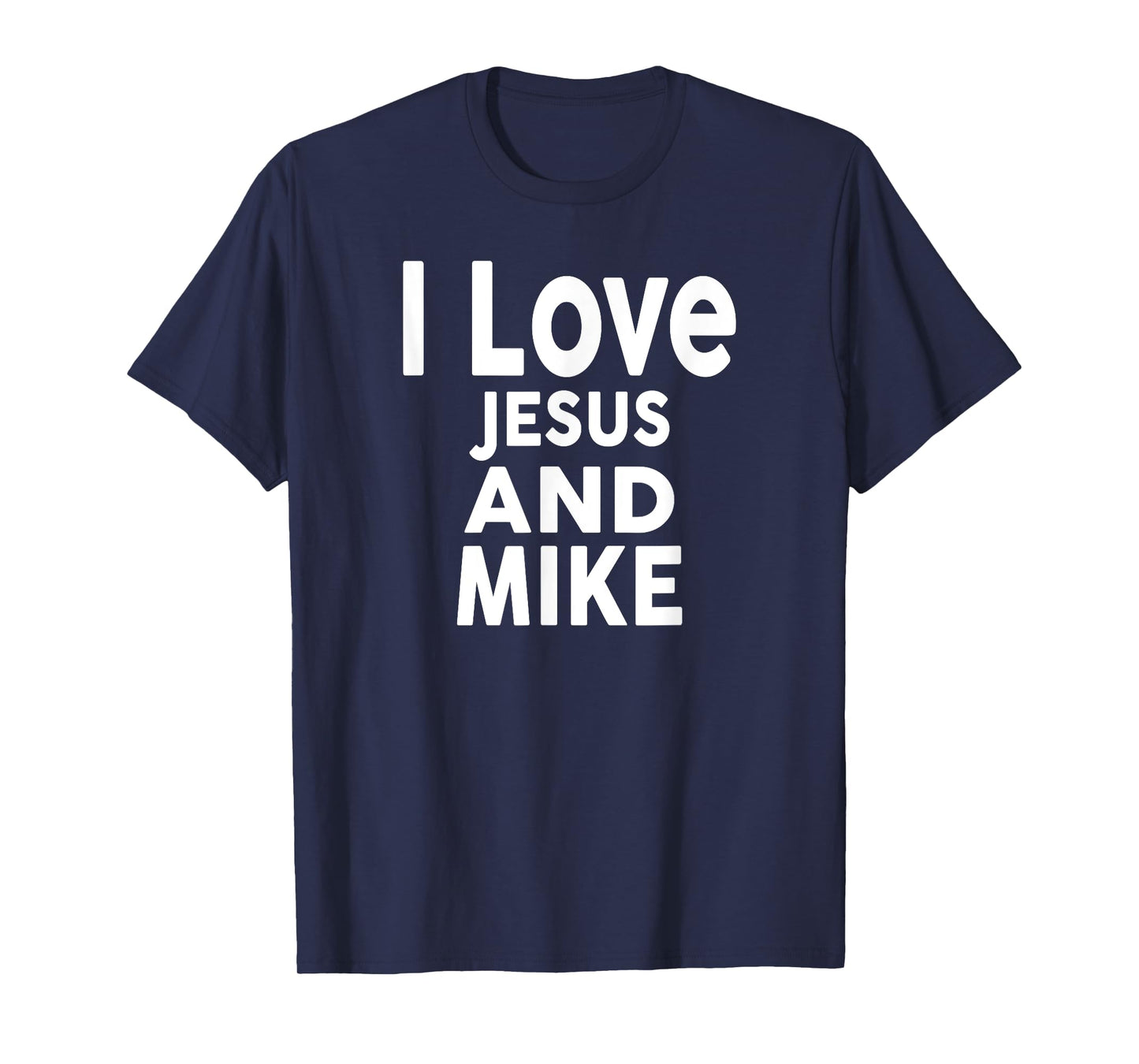 I Love Jesus and MIKE T-Shirt Name MIKE T-Shirt