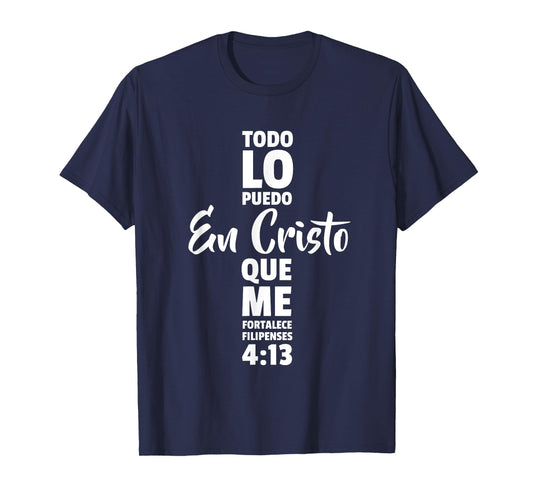 Todo lo puedo en cristo que me fortalece Jesus Dios Tshirt T-Shirt