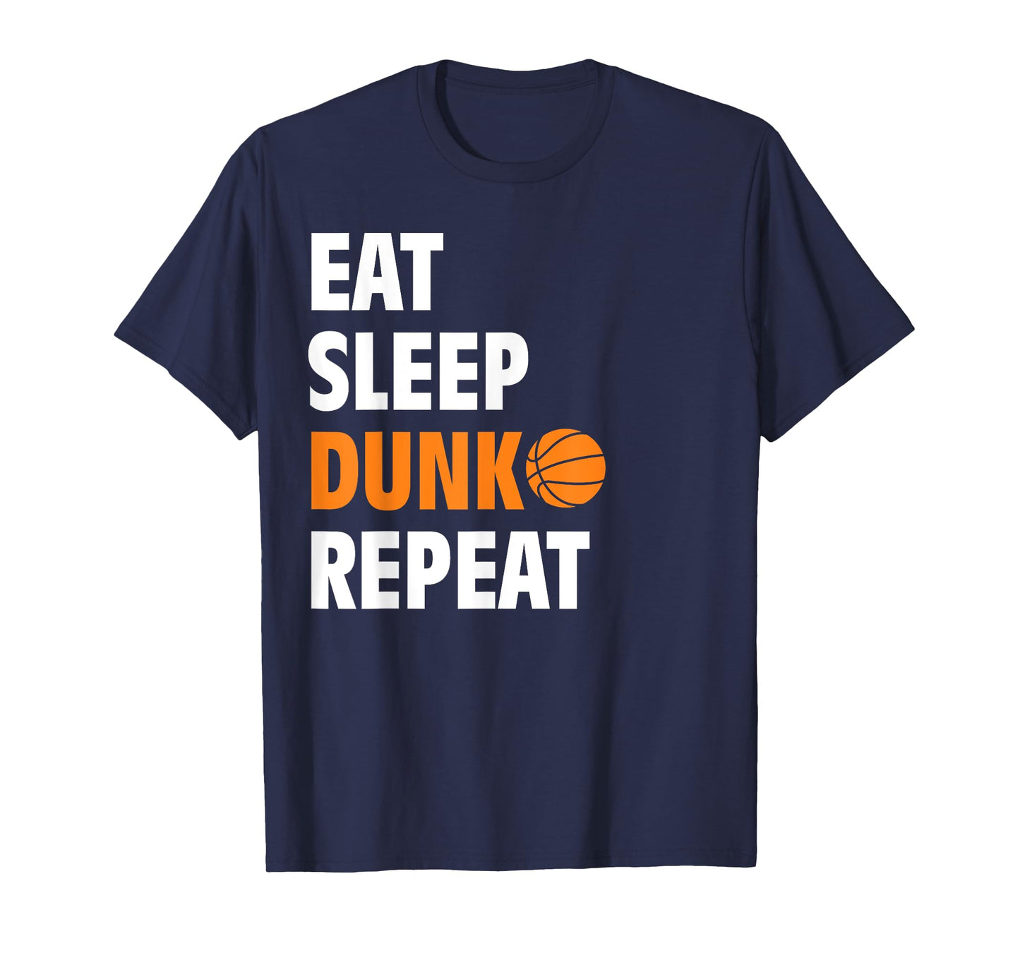 Eat Sleep Dunk Repeat Funny Basketball Bball T-Shirt