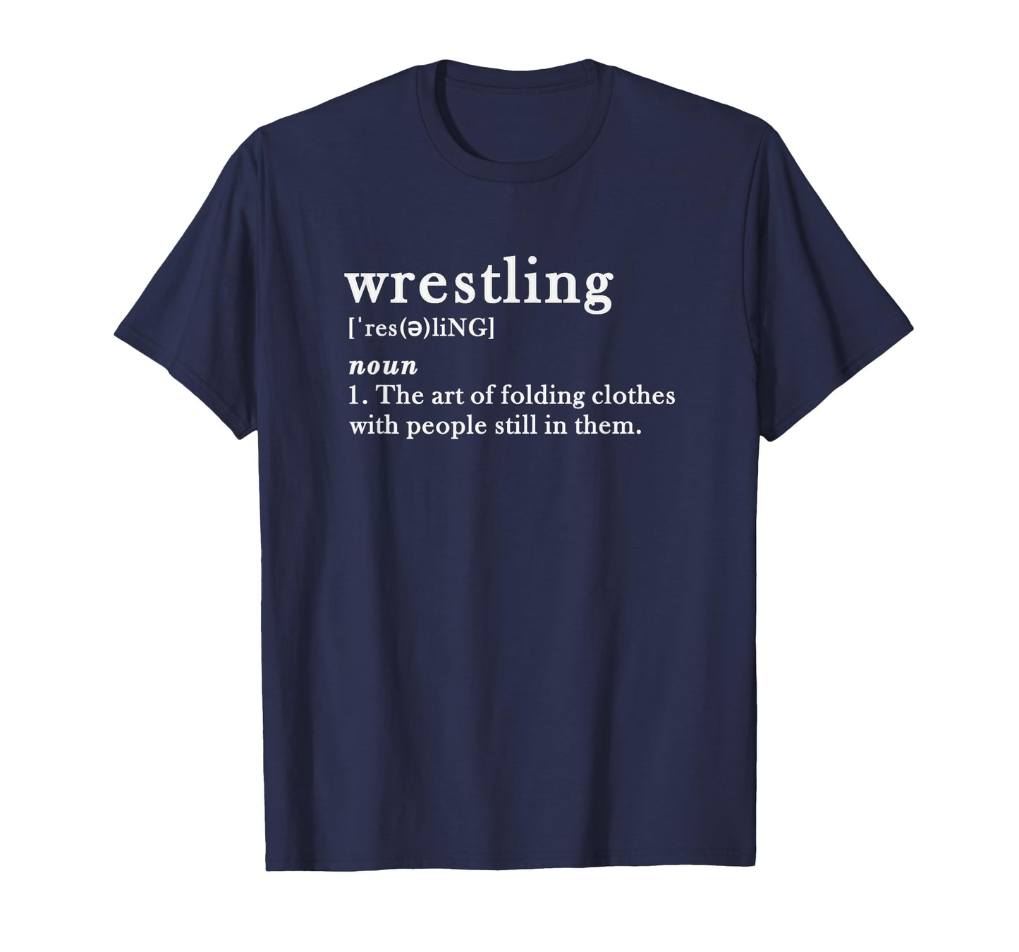 Funny Wrestling Definition Athlete and Sports Humor T-Shirt