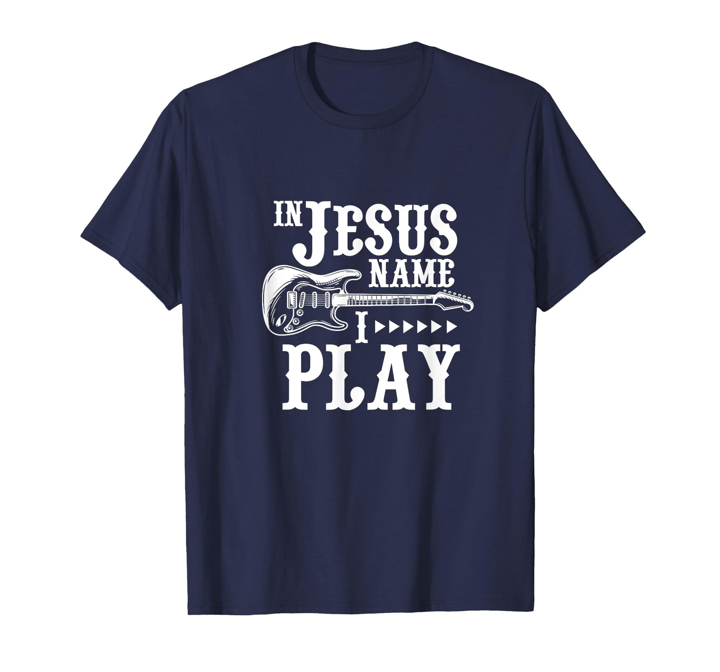 In Jesus Name I Play Guitar Christian Guitar Player T-Shirt