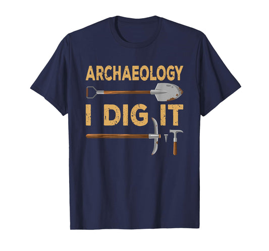 Archeology Stuff Gift for Archeologists Men Women I Dig It Funny Archaeologist Tools Archaeology Lovers Outfit T-Shirt Unisex-Youth Black Short Sleeve T-Shirt Small