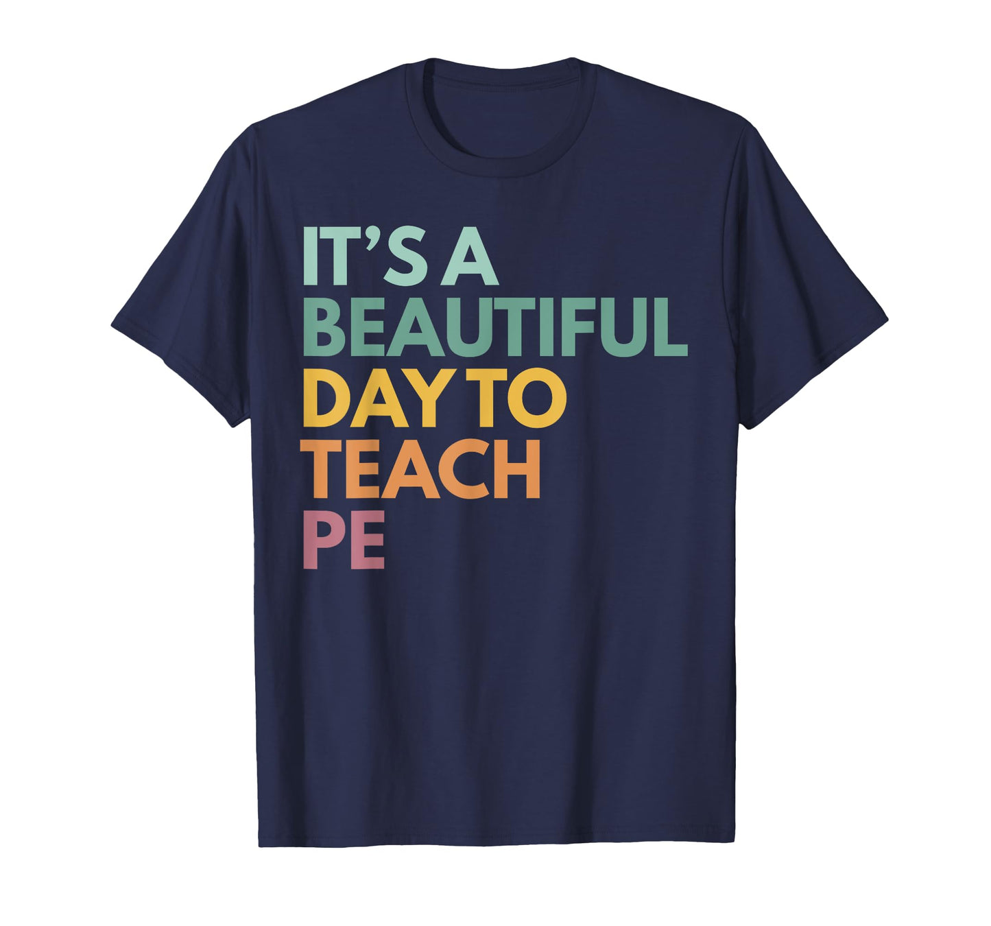 It's A Beautiful Day To Teach PE T-Shirt