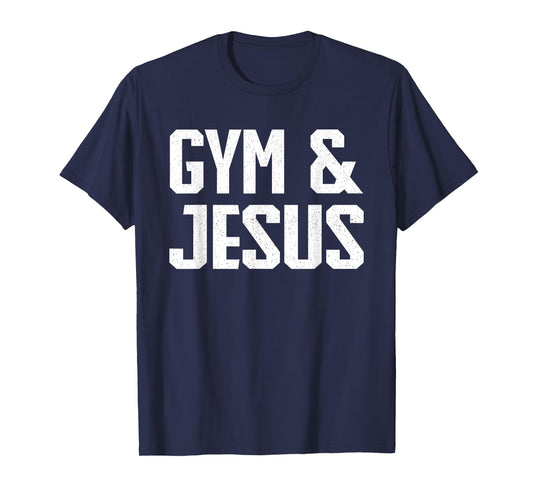 Gym and Jesus | Christian Workout Gym and Jesus T-Shirt