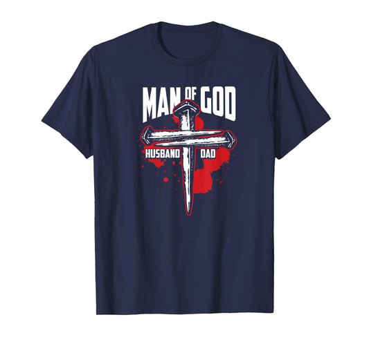 Man Of God Husband Dad Christianity Religion - Christian Dad T-Shirt