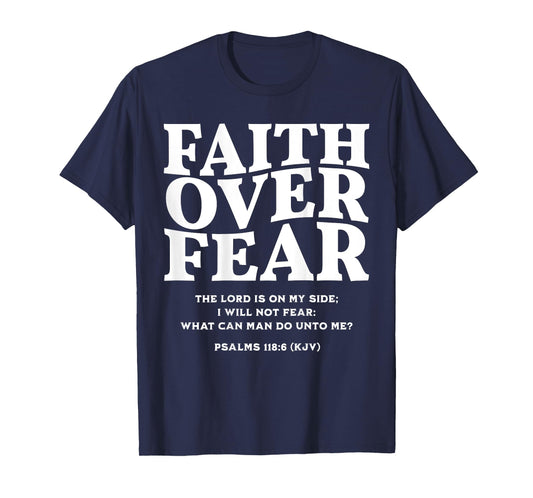 Faith Over Fear for Mens,Womens,Teens,Kids(On Back) T-Shirt