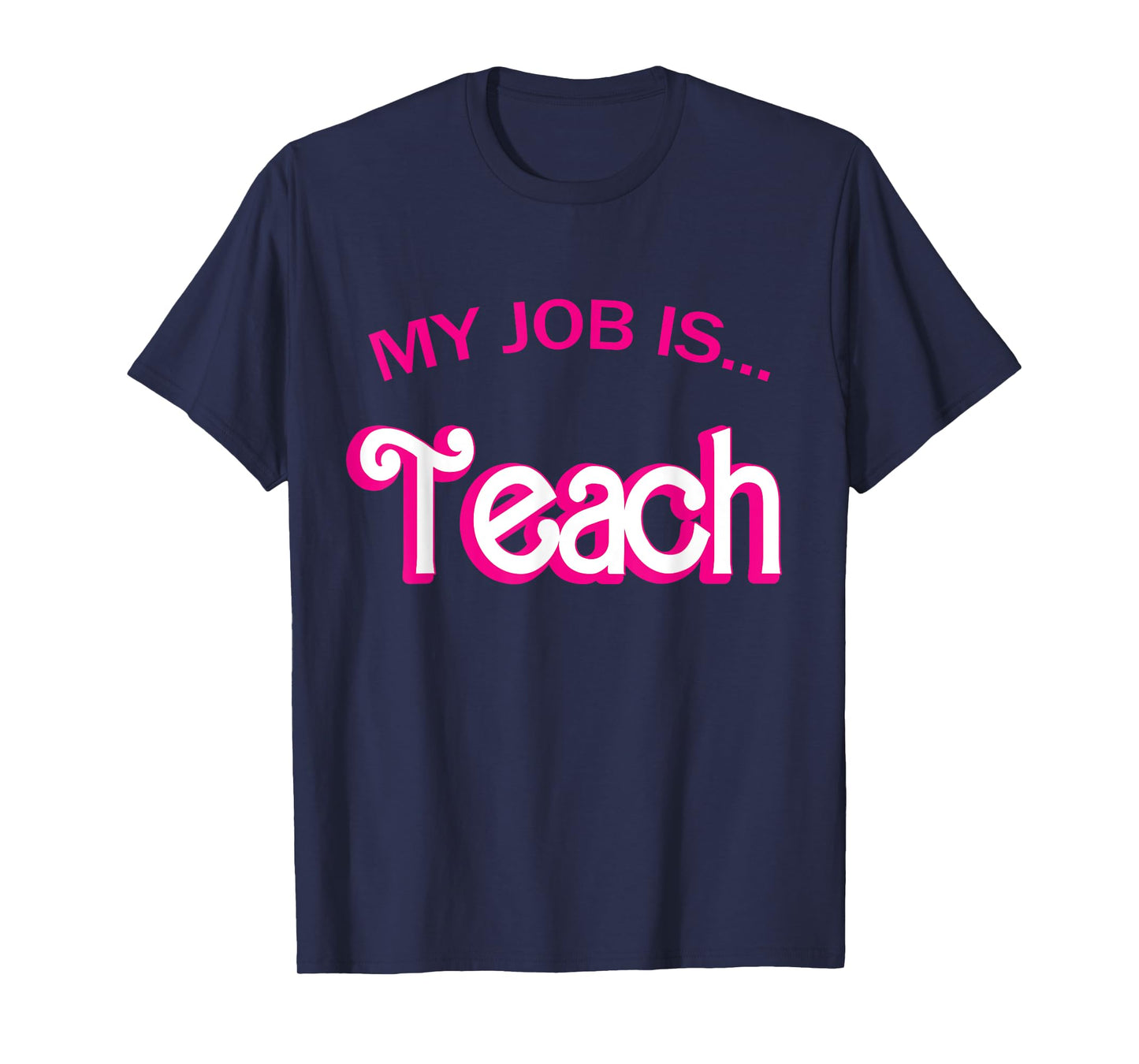 Retro School Humor Funny Teacher Life My Job Is Teach T-Shirt