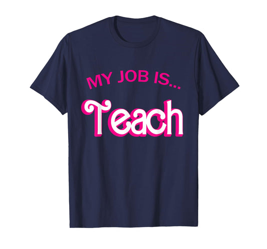Retro School Humor Funny Teacher Life My Job Is Teach T-Shirt