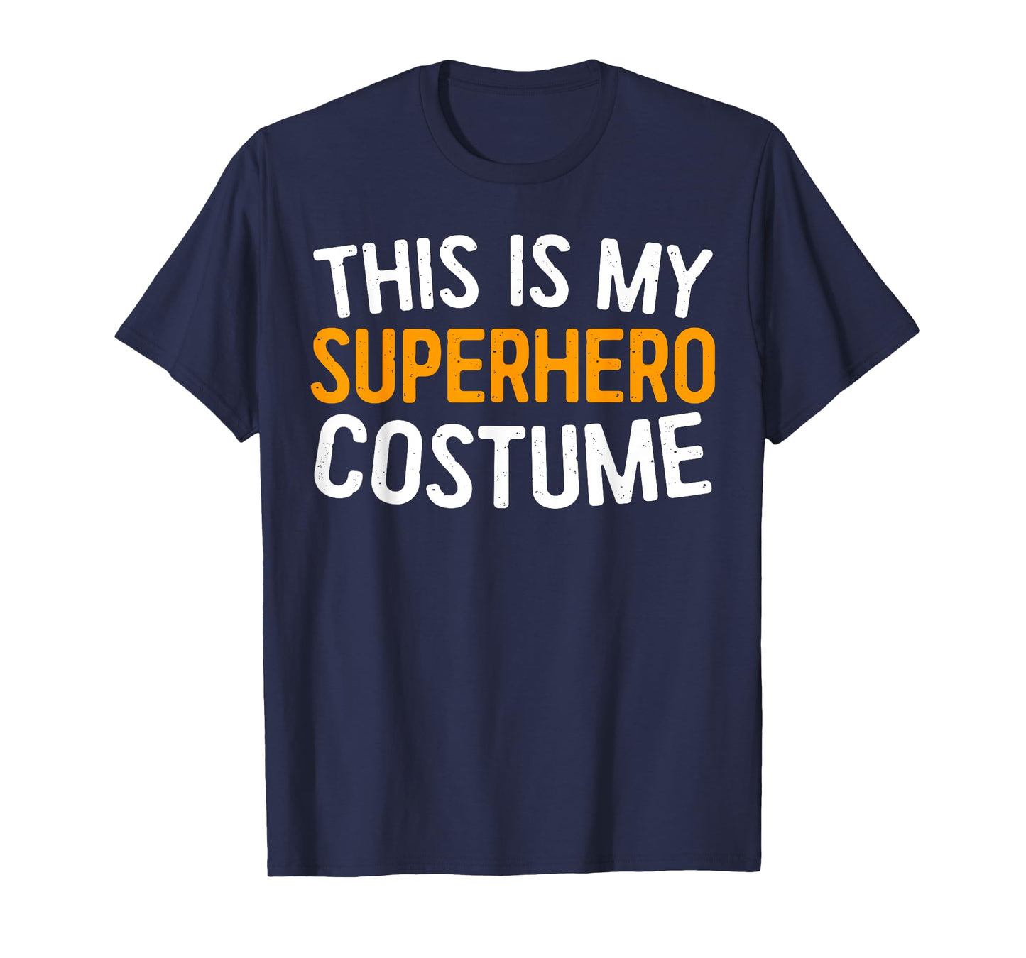 This Is My Superhero Costume T-Shirt Halloween Costume Shirt T-Shirt