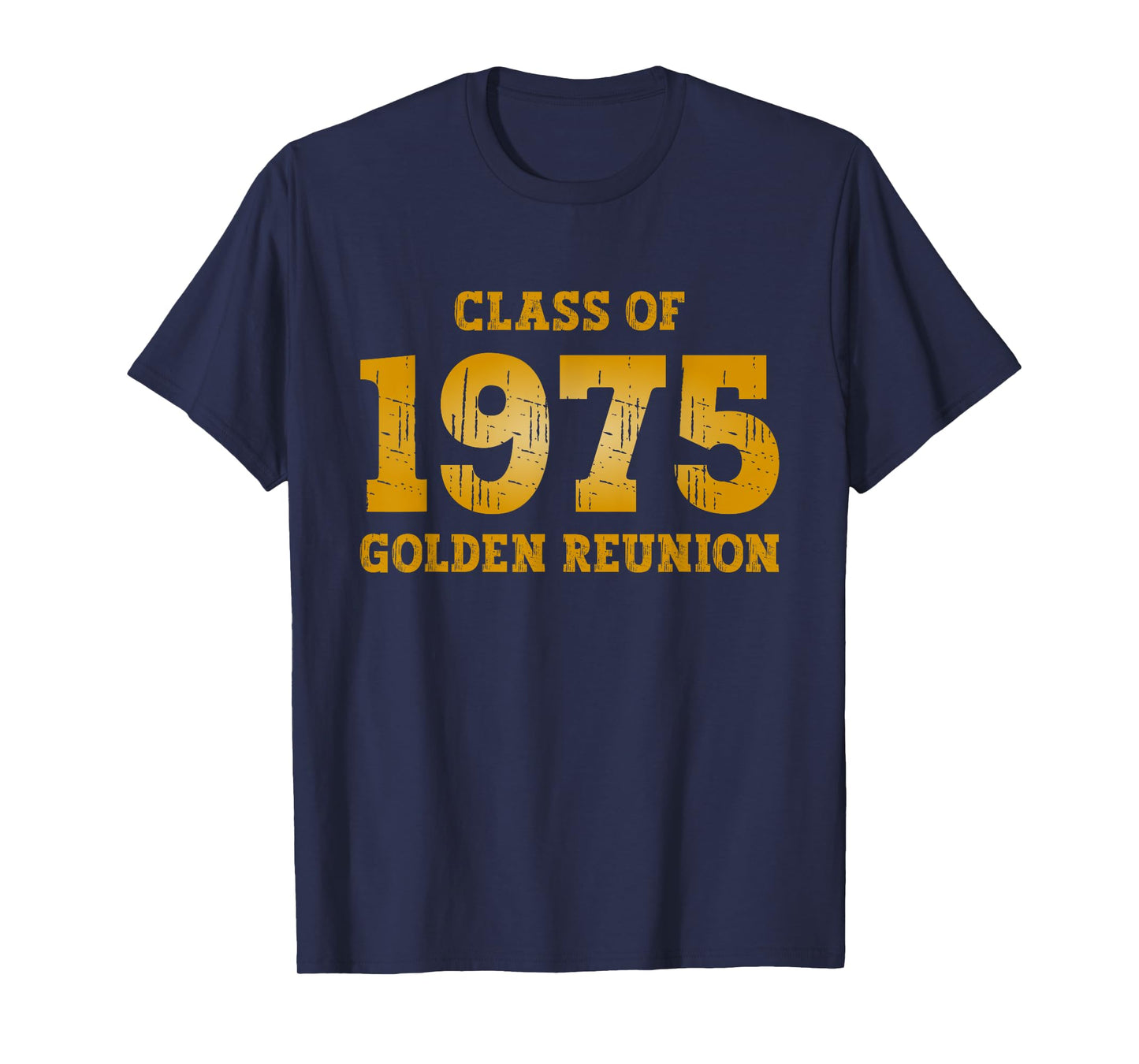 Class of 1975 Class Reunion 50th Golden Reunion 75 Grad T-Shirt