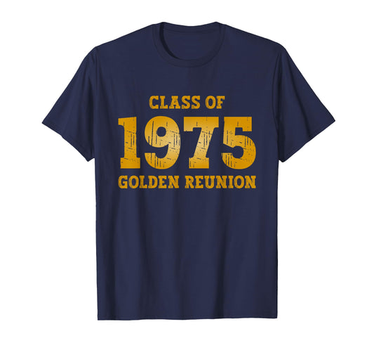 Class of 1975 Class Reunion 50th Golden Reunion 75 Grad T-Shirt
