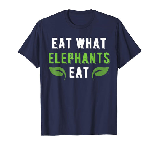 Vegan Power Workout Gift Illustration Eat What Elephants Eat T-Shirt