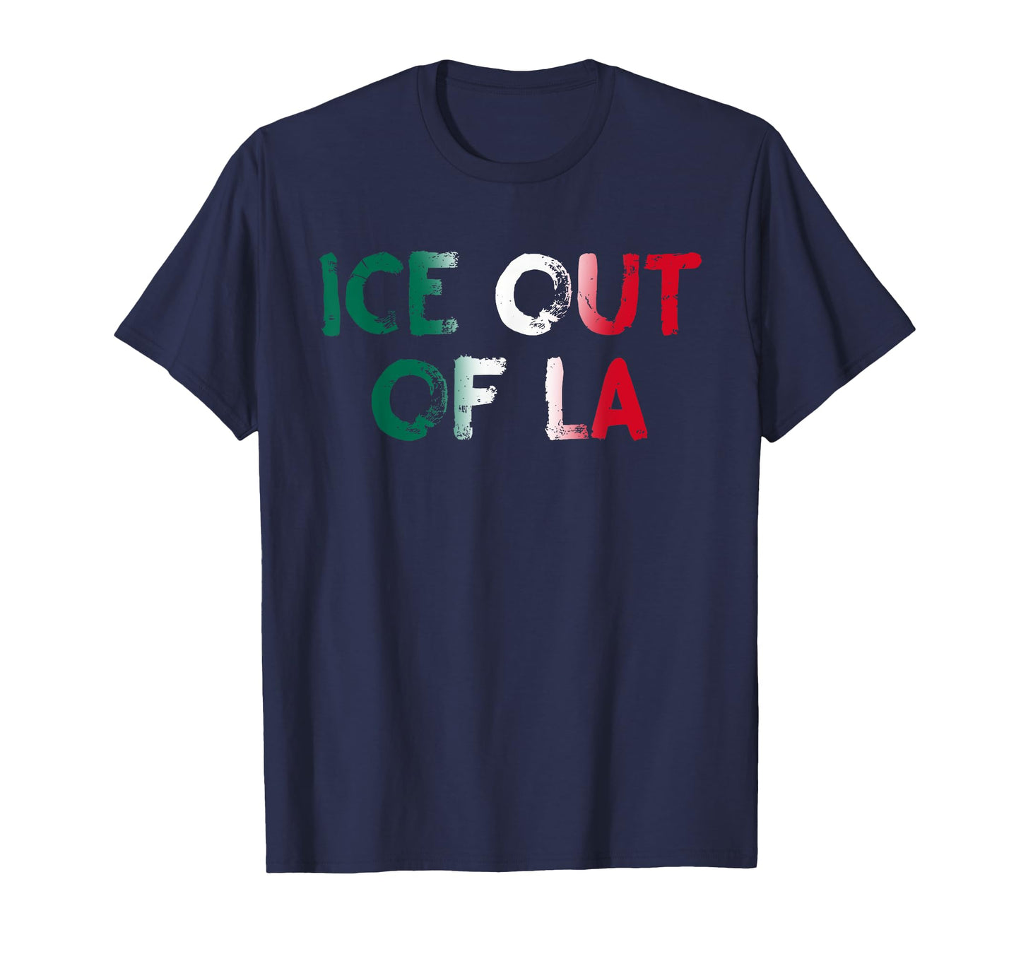 ICE Out Of LA Immigration Protests USA Los Angeles Anti-ICE T-Shirt