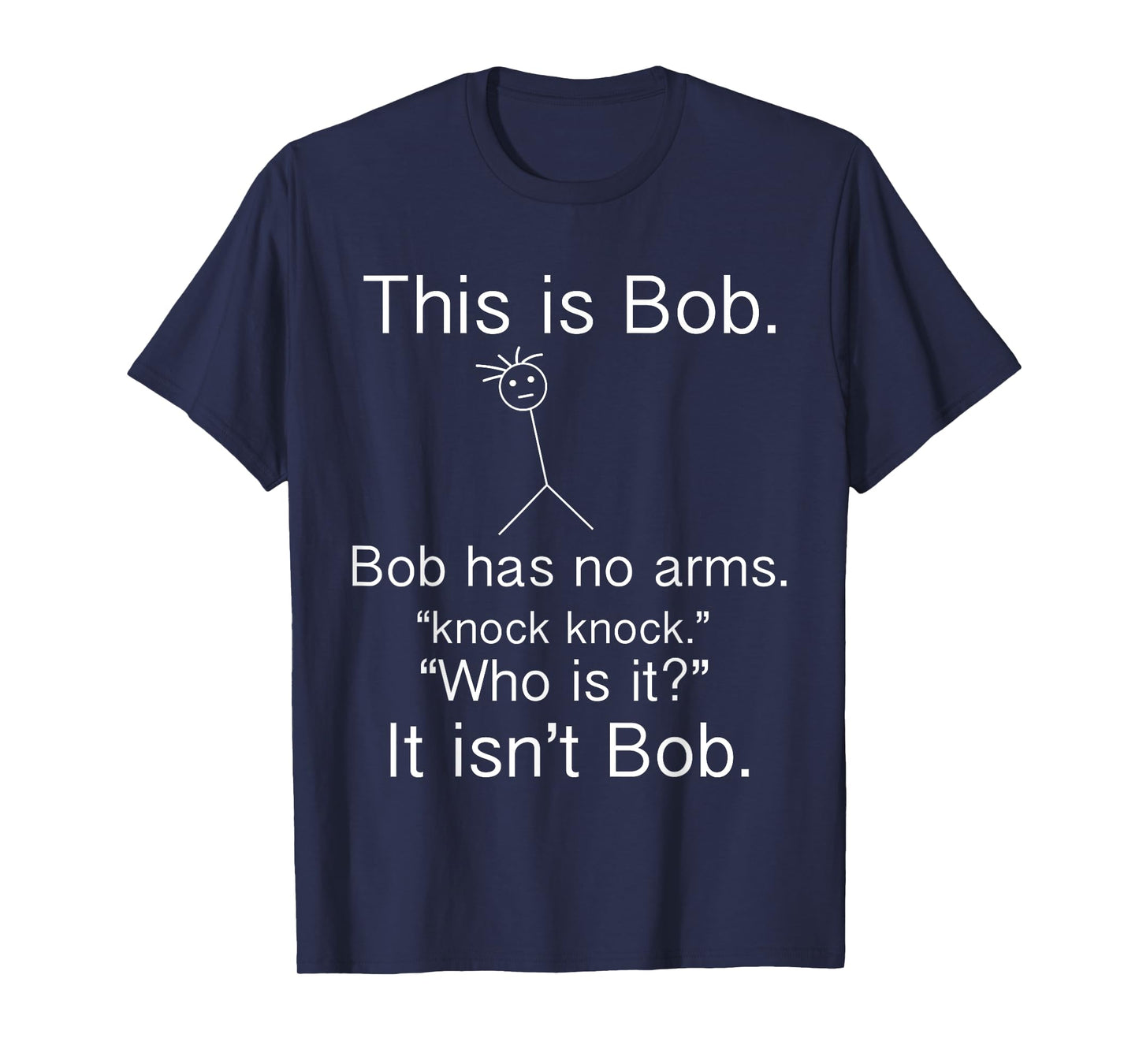 This is Bob - Knock Knock Joke Funny Tshirt T-Shirt